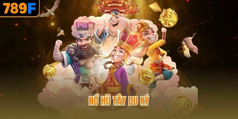 Khám Phá Nổ Hũ Tây Du Ký 789F – Hành Trình Săn Thưởng Kỳ Thú