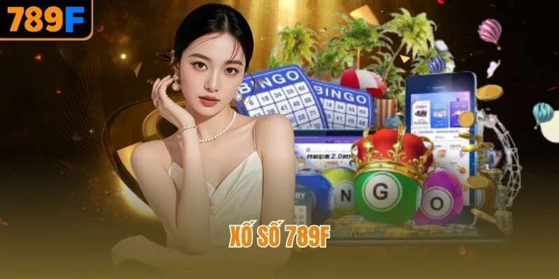 Chinh Phục Xổ Số Miền Bắc 789F – Săn Thưởng Tiền Tỷ Dễ Dàng