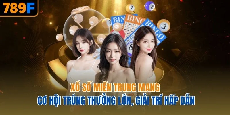 Xổ số miền Trung mang cơ hội trúng thưởng lớn, giải trí hấp dẫn